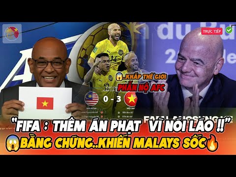 😡 HỘI ĐỒNG FIFA NỔI GIẬN vì AFC 'DỐI TRÁ' Giúp Malaysia Trốn Án? Thêm Án Phạt Cực Nặng !
