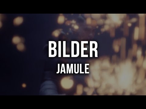 Jamule - Bilder [Lyrics]