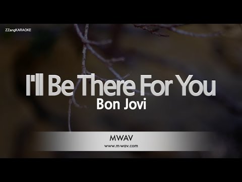 Bon Jovi-I’ll Be There For You (Karaoke Version)