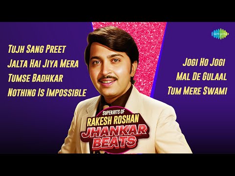 Superhits of Rakesh Roshan | Tujh Sang Preet | Jalta Hai Jiya Mera | Tumse Badhkar | Jhankar Beats