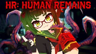 【HR: HUMAN REMAINS】You get called to HR.
