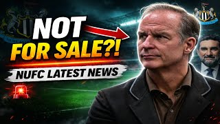 NOT for sale! Newcastle United LATEST NEWS!