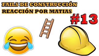 Reaccionando a fails de construcción [#13] por Matias 🪜😅