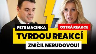 PETR MACINKA TVRDOU REAKCÍ ZNIČIL DANUŠI NERUDOVOU!