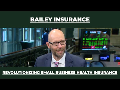 Revolutionizing Small Business Health Insurance | Bailey Insurance