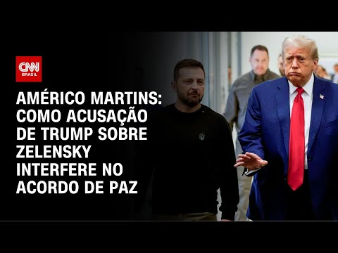 ​Américo Martins: Como acusação de Trump sobre Zelensky interfere no acordo de paz | CNN NOVO DIA