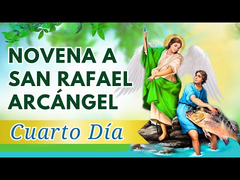 NOVENA A SAN RAFAEL ARCÁNGEL |DÍA 4| SANACIÓN, LIBERACIÓN, DEUDAS, HIJOS, FAMILIA Y PROSPERIDAD