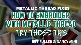 Metallic Thread Problems? Try These Embroidery Tips