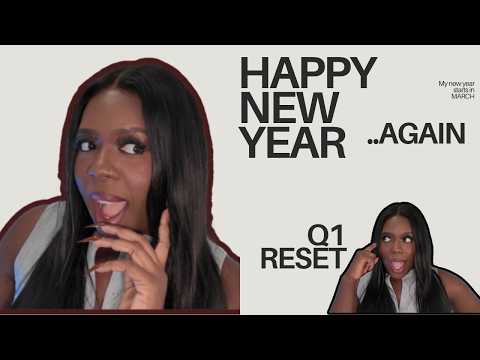 Happy New Year |  Why I Stopped Starting My Year in January  | Q1 Reset