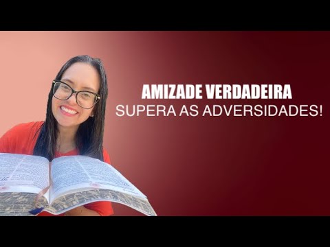 1 Samuel 20 Amizade verdadeira supera as adversidades!