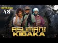 ASUMANI KIBAKA  ep 48