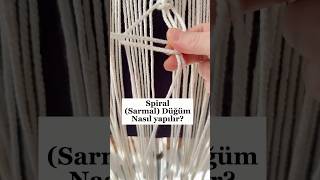 Makrome Sarmal Düğüm Yapımı / Spiral Knot