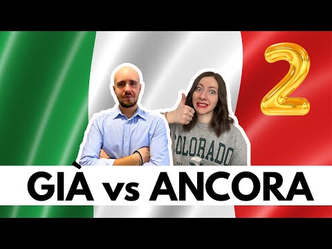 Già vs Ancora - Come usarli in italiano! - How to use GIÀ and ANCORA in Italian - Parte #2