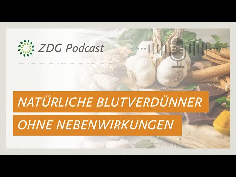 Natürliche Blutverdünner ohne Nebenwirkungen | ZDG-Podcast Folge 05