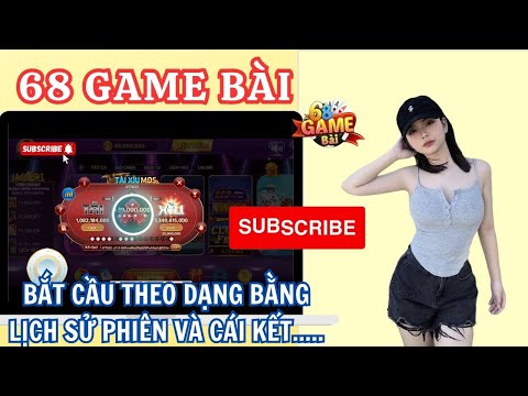 68 Game Bài | Cách Bắt Cầu Tài Xỉu 68 Game Bài Mới Nhất | Bắt Cầu Theo Lịch Sử Phiên Và Cái Kết