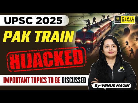 Train Hijacked In Pakistan! | BLA Militants Take Control | Explained by Venus Ma'am