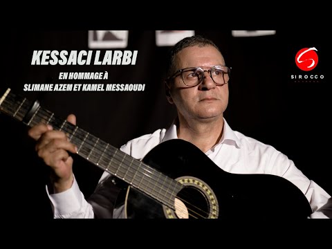 kessaci Larbi "Alouaqt Agheddar" - En  Hommage Slimane Azem et kamel Messaoudi