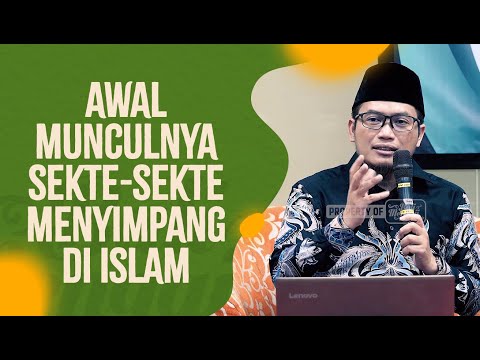 Video Pendek: Awal Munculnya Sekte-Sekte Menyimpang Di Islam - Ustadz Nidhol Masyhud, Lc