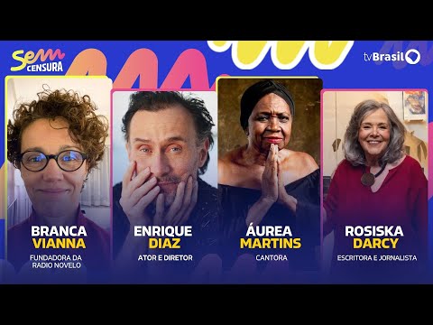 🔴 SEM CENSURA RECEBE ÁUREA MARTINS, ENRIQUE DIAZ, ROSIS﻿KA DARCY E BRANCA VIANNA
