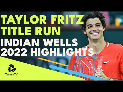 Taylor Fritz EPIC Indian Wells 2022 Title Run! | Indian Wells 2022 Highlights