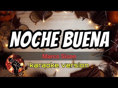 NOCHE BUENA – MARCO SISON (karaoke version)