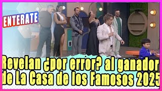Revelan ¿por error? al ganador de La Casa de los Famosos 2025