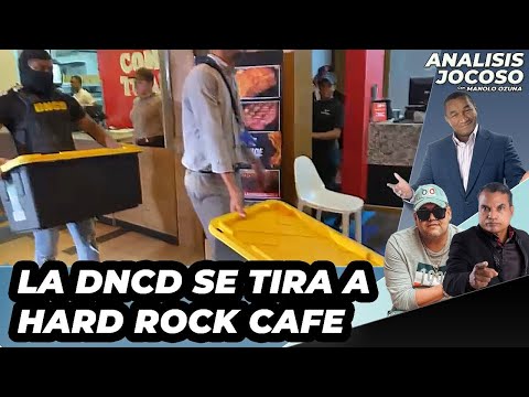 ANALISIS JOCOSO - LA DNCD SE TIRA A HARD ROCK CAFE