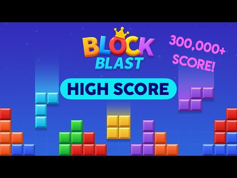 Block Blast! HIGH SCORE (300,000+!)