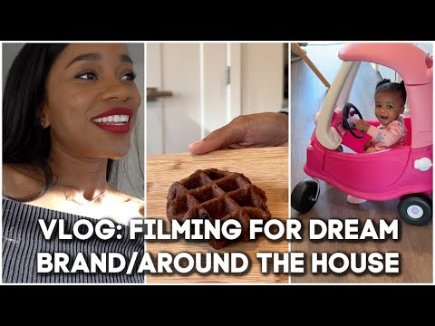 VLOG: Filming for Dream Brand/Around the House