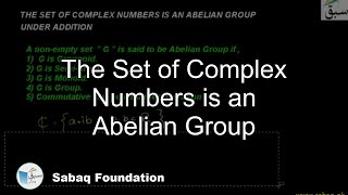The Set of Complex Numbers is an Abelian Group