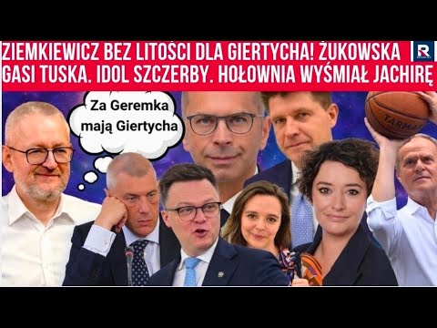 Ziemkiewicz bez litości dla Giertycha! ŻUKOWSKA gasi Tuska. Idol Szczerby. Hołownia wyśmiał Jachirę🤯