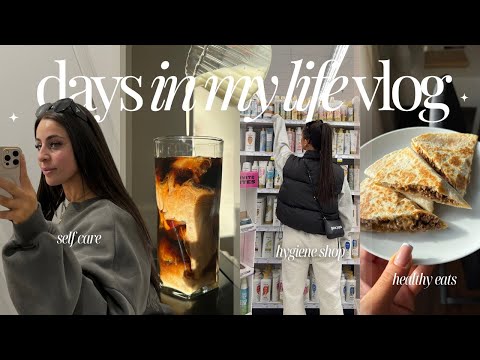 VLOG | she's back! hygiene shop restock, self care apts, aesthetic coffee, healthy eats + more