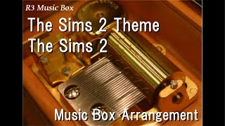 The Sims 2 Theme/The Sims 2 [Music Box]