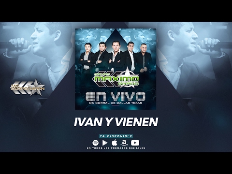 Ivan y Vienen - Maximo Grado (En Vivo Ok Corral De Dallas Texas) MG Corporation