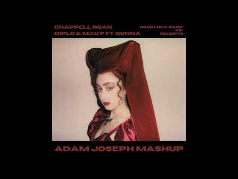 Chappell Roan x Diplo & Mau P ft. Gunna - Good Luck, Babe -vs- Receipts (Adam Joseph MASHUP)