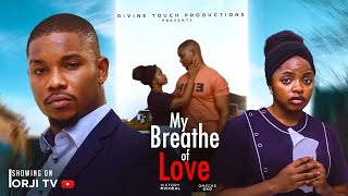 MY BREATHE OF LOVE TRAILER - (Showing 19TH of September by 6:00 pm WAT) NIGERIAN MOVIES 2025