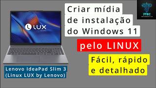 (no Linux) Criar a mídia de instalação do Windows 11 | Lenovo IdeaPad Slim 3 | Linux LUX by Lenovo
