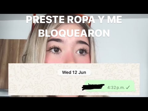 le presté ropa a una amiga y ME BLOQUEÓ 💀