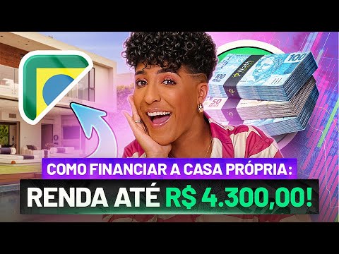 Como Financiar a Casa Própria com Renda de R$ 4.300: Dicas e Simulações!