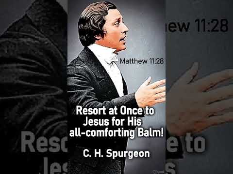 Resort at Once to Jesus for His all-comforting Balm! - Charles Spurgeon #shorts #christianshorts