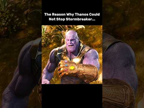 The Reason Why Thanos Could Not Stop Stormbreaker 🤯