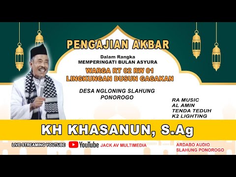 🔴 PENGAJIAN AKBAR BERSAMA KH KHASANUN MLARAK PONOROGO // NGLONING SLAHUNG PONOROGO