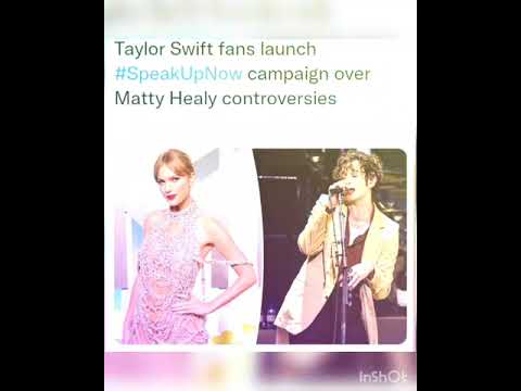 Taylor Swift fans launch #SpeakUpNow campaign over Matty Healy controversies