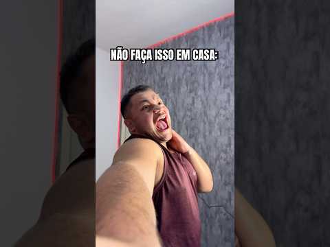 NÃO FAÇA ISSO EM CASA! 😨