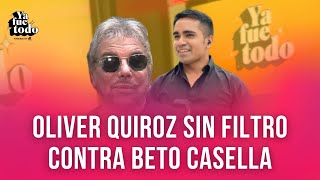 BETO CASELLA EN LA MIRA: FUERTES DECLARACIONES DE OLIVER QUIROZ