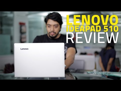 (ENGLISH) Lenovo Ideapad 510 Laptop Review - India Price, Specifications, Performance, and Verdict