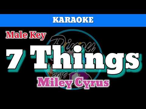 7 Things by Miley Cyrus (Karaoke : Male Key)