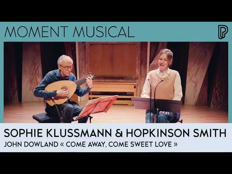 Moment musical | Sophie Klussmann et Hopkinson Smith – John Dowland