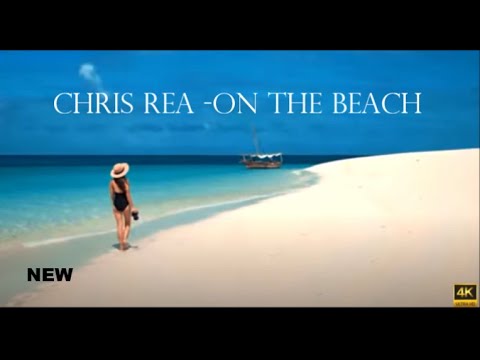 Chris Rea -On The Beach (4K-HD)