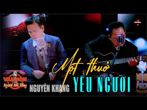 🌹VAN SON Nguyên Khang - MỘT THUỞ YÊU NGƯỜI @VanSonBolero